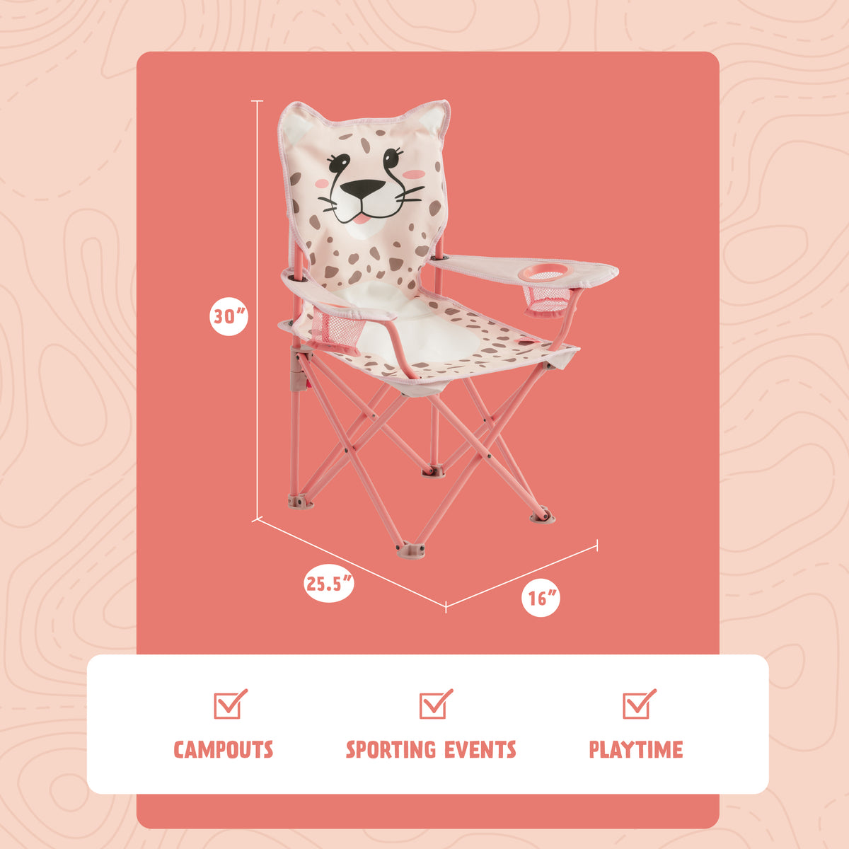 Diagram of child's cheetah chair with dimensions "30 inch height, 25.5 inch length, 16 inch width" and checkboxes labeled "Campouts, Sporting events, playtime"